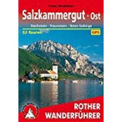 Salzkammergut Ost: Dachstein, Traunstein, Totes Gebirge – 52 ausgewählte Wanderungen und Bergtouren im Bereich des östlichen Salzkammergutes und seiner Randgebiete
