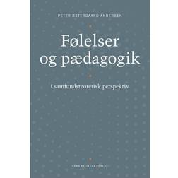 Følelser og pædagogik: i samfundsteoretisk perspektiv (Hæftet, 2018)
