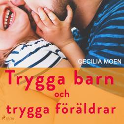 Trygga barn och trygga föräldrar (Ljudbok, MP3, 2017)