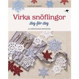 Virka snöflingor: steg-för-steg - 40 gnistrande mönster (Inbunden, 2016)