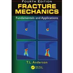 Fracture Mechanics: Fundamentals and Applications, Fourth Edition (Inbunden, 2017)