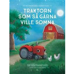 Traktorn som så gärna ville somna: en annorlunda godnattsaga (Inbunden, 2017)
