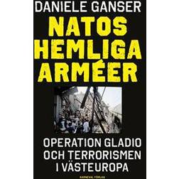 Natos hemliga arméer: Operation Gladio och terrorismen i västeuropa (Inbunden, 2016)