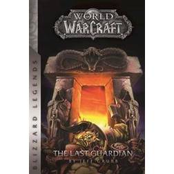 Warcraft: The Last Guardian (Warcraft: Blizzard Legends) (Paperback, 2016)