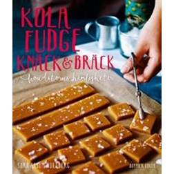 Kola, fudge, knäck och bräck: konditorns hemligheter (Häftad)