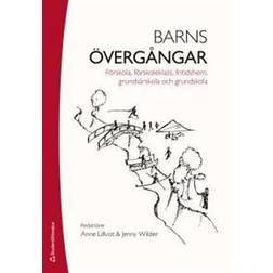 Barns övergångar: förskola, förskoleklass, fritidshem, grundsärskola och grundskola (Häftad)