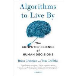 Algorithms to Live by: The Computer Science of Human Decisions (Häftad, 2017)