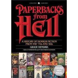 Paperbacks from Hell: A History of Horror Fiction from the '70s and '80s (Paperback, 2017)