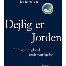 Dejlig er jorden: et essay om global verdensanskuelse (Hæftet, 2017)