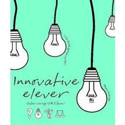 Innovative elever: undervisning i fire faser (Hæftet, 2013)