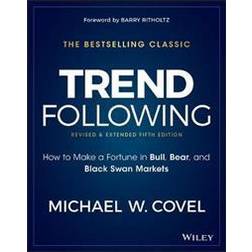 Trend Following: How to Make a Fortune in Bull, Bear, and Black Swan Markets (Inbunden, 2017)
