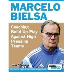 Marcelo Bielsa - Coaching Build Up Play Against High Pressing Teams (Häftad, 2017)