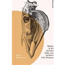 Huden är det elastiska hölje som omsluter hela lekamen (Häftad)
