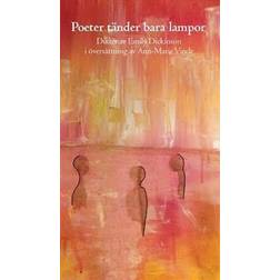 Poeter tänder bara lampor: dikter av Emily Dickinson (Inbunden)