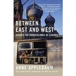 Between East and West: Across the Borderlands of Europe (Paperback, 2017)