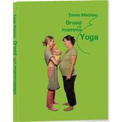 Gravid- och mammayoga (Inbunden, 2007)