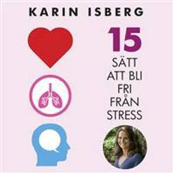 15 sätt att bli fri från stress (Ljudbok, 2017)