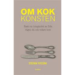 Om kokkonsten: essä om intagandet av föda, vägen dit och vid (Häftad)