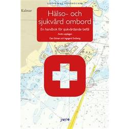 Hälso- och sjukvård ombord – En handbok för sjukvårdande befäl (Häftad)