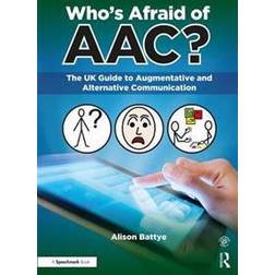 Who's Afraid of Aac?: The UK Guide to Augmentative and Alternative Communication (Häftad, 2017)