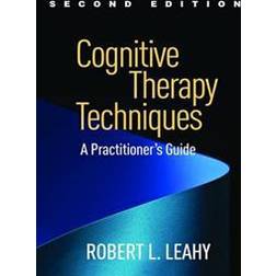 Cognitive Therapy Techniques, Second Edition: A Practitioner's Guide (Paperback, 2017)