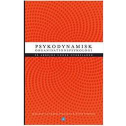 Psykodynamisk organisationspsykologi-På arbejde under overfladen (Hæftet, 2004)