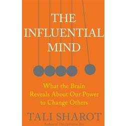 The Influential Mind: What the Brain Reveals about Our Power to Change Others (Paperback, 2017)