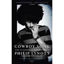 Cowboy Song: The Authorised Biography of Philip Lynott (Heftet, 2017)