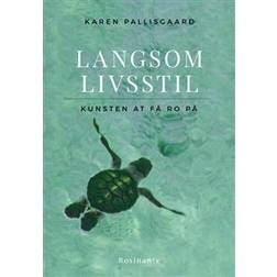 Langsom livsstil: kunsten af få ro på (Indbundet, 2016)