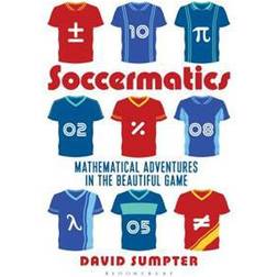 Soccermatics: Mathematical Adventures in the Beautiful Game Pro-Edition (Hæftet, 2017)