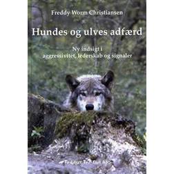 Hundes og ulves adfærd: ny indsigt i aggression, lederskab og signaler (Indbundet, 2007)