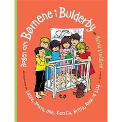 Bogen om Børnene i Bulderby: alle historierne om Lasse, Bosse, Olle, Kerstin, Britta, Anna og Lisa (Indbundet, 2009)