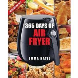 Air Fryer Cookbook: 365 Days of Air Fryer Cookbook - 365 Healthy, Quick and Easy Recipes to Fry, Bake, Grill, and Roast with Air Fryer (Ev (Heftet, 2016)