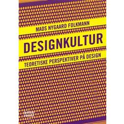Designkultur: teoretiske perspektiver på design (Hæftet, 2016)