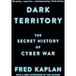 dark territory the secret history of cyber war (Paperback, 2017)