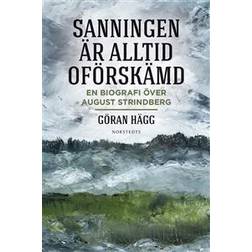 'Sanningen är alltid oförskämd': En biografi över August Strindberg (E-bok, 2016)