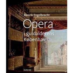 Opera i guldalderens København (Indbundet, 2017)