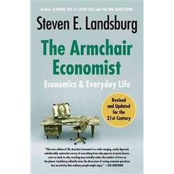 The Armchair Economist: Economics and Everyday Life (Geheftet, 2012)