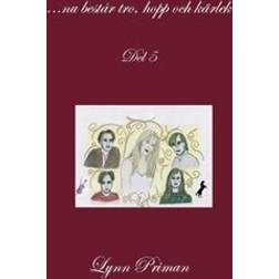 ...nu består tro, hopp och kärlek. Del 5 (Häftad, 2017)