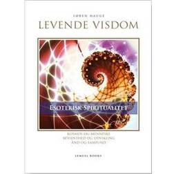 Levende visdom: esoterisk spiritualitet - kosmos og menneske, bevidsthed og udvikling, ånd og samfund (Indbundet, 2016)