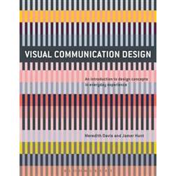 Visual Communication Design: An Introduction to Design Concepts in Everyday Experience (Häftad, 2017)