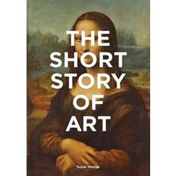 The Short Story of Art: A Pocket Guide to Key Movements, Works, Themes & Techniques (Häftad, 2017)