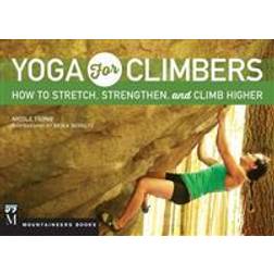 Yoga for Climbers: How to Stretch, Strengthen and Climb Higher (Häftad, 2016)