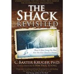 The Shack Revisited: There Is More Going On Here than You Ever Dared to Dream (Paperback, 2012)