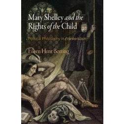 Mary Shelley and the Rights of the Child (Inbunden, 2017)