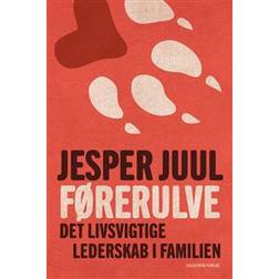Førerulve: det livsvigtige lederskab i familien (Hæftet, 2017)