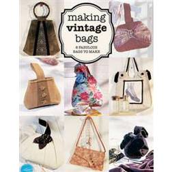 Making Vintage Bags: 8 Fabulous Bags to Make (Häftad, 2016)