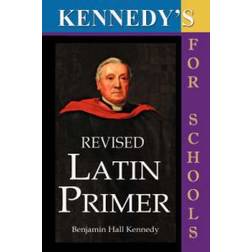 Kennedy's Revised Latin Primer (Paperback, 2007)