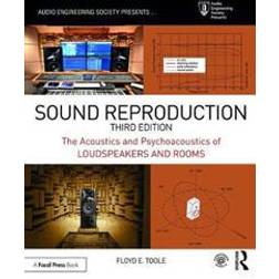 Sound Reproduction: The Acoustics and Psychoacoustics of Loudspeakers and Rooms (Häftad, 2017)