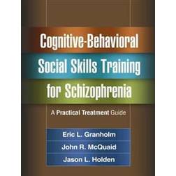 Cognitive-Behavioral Social Skills Training for Schizophrenia (Paperback, 2016)